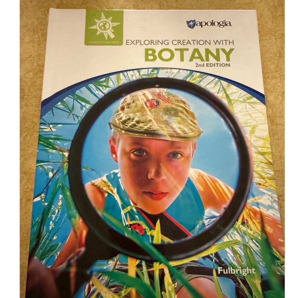 Apologia Exploring Creation with Botany 2nd Edition Fulbright Hardcover Science